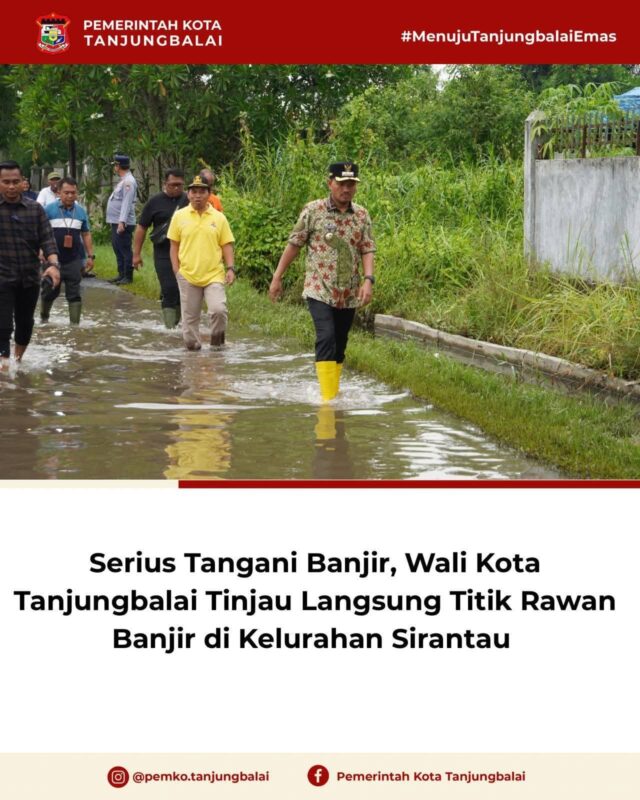 Wali Kota Tanjungbalai Tinjau Langsung Titik Rawan Banjir di Kelurahan Sirantau